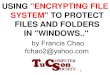 USING ENCRYPTING FILE SYSTEM TO PROTECT FILES AND FOLDERS …aztcs.org/meeting_notes/winhardsig/encryption/EFS/EFS-howto.pdf · and/or folders inside NTFS hard drive partitions. 4