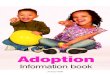 Adoption information booklet information booklet.pdf · commitment to a child. This booklet will provide you with information to ... adopting your partner’s child, please contact