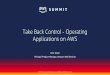 Take Back Control -Operating Applications on AWSaws-de-media.s3.amazonaws.com/images/AWS_Summit_2018...© 2018, Amazon Web Services, Inc. or its affiliates. All rights reserved. Amir