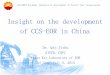 Insight on the development of CCS-EOR in China · Beijing, July 3, 2014 Insight on the development of CCS-EOR in China ... because of without commercial profit A win-win mode will