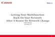 Getting Your Multifunction Back On Your ... - Canon Globaldownloads.canon.com/wireless/router_network_change_MP495_win.pdf · Uninstall and Re-Install the MP Drivers ... •If the