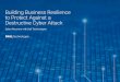 Building Business Resilience to Protect Against a ...€¦ · Building Business Resilience to Protect Against a Destructive Cyber Attack ... 68% of business leaders state their cyber