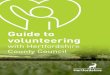 Guide to volunteering - Hertfordshire€¦ · Volunteering can also bring about personal development. In addition to helping you gain work experience in certain areas such as archives,