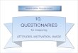 QUESTIONARIES - Sas István · opinions, emotions, relations, fears and frustrations needs, desires, drives, hopes, worries, and willingness Similar questions: related to the past