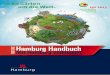 Hamburg Handbuch · Dieses Handbuch ist erhältlich bei den Bezirks- und Finanzämtern, Hochschulen und Universitäten, den Asklepios Kliniken, den Museen, den Job-Centern von team.arbeit.hamburg,