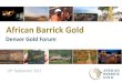 African Barrick Gold - Acacia Mining/media/Files/A/Acacia/presentations… · Acquired Tusker Gold in May 2010, bringing ownership to 100% Focus in H1 2011 has been on step-out and
