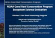 NOAA Coral Reef Conservation Program Ecosystem …data.nodc.noaa.gov/.../Day1_20160823/pres4_Kimball_NCRMP.pdf2016/08/23  · NOAA Coral Reef Conservation Program Background NCRMP