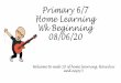 Primary 6/7 Home Learning Wk Beginning 08/06/20...2020/06/08  · Primary 6/7 Home Learning Wk Beginning 08/06/20 Welcome to week 10 of home learning. Have fun and enjoy!!