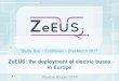 ZeEUS: the deployment of electric buses in Europe · (ultra) low / zero emission regulations on fuel consumption & CO2 emissions. Euro vehicles standards & emissions. Urban bus market