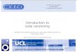 Introduction to code versioning - UCLouvain · Revision control ... Client-server model Distributed model. 8 Local Version Control System Source Code Control System (SCCS) Revision