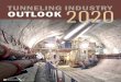 TUNNELING INDUSTRYOUTLOOK 2020 · tion and infrastructure projects (mining, tunneling and shaft sinking) in North America, South America, Asia, Europe, and the Middle East, which