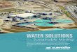 WATER SOLUTIONS - Carollo engineers · At Carollo, where water is all we do, we help mining clients solve complex water challenges throughout each stage of the mine life cycle. From
