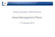 Asset Management Plans...Asset Management Plans provide the means to document and communicate the programmes and resources required to deliver asset based organisational strategies