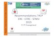 Recommandations / RCP ERC -CFRC -SFMU 2015 · RCP en 2015 Variabilité de survie Importance de chaque maillon Highlights of the 2015 AHA Guidelines Update for CPR and ECC • RapidResponseTeam