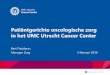 Patiëntgerichte oncologische zorg in het UMC Utrecht ... · voorzitter UMC Utrecht Cancer Center Patiënten nemen deel aan audits in het kader van JCI-certificering. Opbouwfase 2006