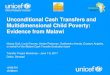 Unconditional Cash Transfers and Multidimensional Child … · 2017-06-12 · Unconditional Cash Transfers and Multidimensional Child Poverty: Evidence from Malawi Idrissa Ouili,