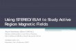 Using STEREO/EUVI to Study Active Region Magnetic Fields · Anne Sandman (Rice/LMSAL) Markus Aschwanden, Jean-Pierre Wuelser, Marc DeRosa (LMSAL), David Alexander (Rice) STEREO SWG