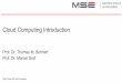 Prof. Dr. Marcel Graf Prof. Dr. Thomas M. Bohnert · TSM-ClComp-EN Cloud Computing Starting Point Assume you are responsible for providing IT-Services (e.g. you are Head of IT, CIO,