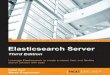 dl. Table of Contents Elasticsearch Server Third Edition Credits About the Authors About the Reviewer