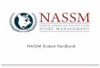 NASSM Student Handbook - Sport Management Student Handbook.pdf · Sport Management •JSM embraces research focusing on the theoretical and applied aspects of management related to