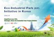Eco-Industrial Park (EIP) Initiative in Korea€¦ · 19/02/2014  · (EIP design project for Bangladesh Chittagong Economy Processing Zone : ’12) Edge Tech. EIP Model including