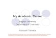 My Academic Career - UTokyo TV€¦ · Organosilicon chemistry Prof. Renji Okazaki (Organoheteroatom chemistry lab.) Research in the University of Tokyo （1998. 4 – 2000. 3）for