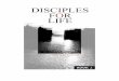 DISCIPLES FOR LIFE · 2009-07-01 · LeRoy Eims in What Every Christian Should Know About Growing (Victor Books, ... The last sentence of your testimony should be something like,
