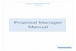 Proposal Manager Manual - University Advancement...1. DO’s report PROPOSALS to GSM using: a. LOG FORM (See Log Form Detail) b. Copy of presented PROPOSAL (if there is one) 2. GSM