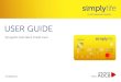 USER GUIDE - SimplyLife · Credit Card number. Total Amount Due AED: This signifies the total amount outstanding on your card including purchases, cash advances, other charges and