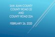 SAN JUAN COUNTY County Road 22 AND County Road 22A ... · san juan county county road 22 and county road 22a february 26, 2020 snowmobile use c.r.s 33-14-110(3)(e)allows snowmobiles