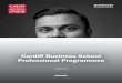 Cardiff Business School Professional Programmes · 2020-07-30 · Professional Programmes. The Public Value . Business School. We do everything we can to ensure you have the very