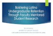 Bolstering Latino Undergraduate Retention Through Faculty … PDF... · 2019-10-23 · LARES History In the early 1970s, University of Illinois at Chicago Latino students, faculty