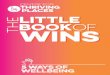 The book little book littleof WINS - Centre for Thriving ... · your wellbeing and happiness ... your life. Connect LEARN ACTIVE NOTICE GIVE. Connect People need people. Friends,