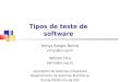 Tipos de teste de softwaredisciplinas.stoa.usp.br/pluginfile.php/384739/mod_resource/content/… · Tipos de teste de software A) Classificação dos testes em função do estágio