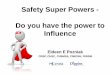 Safety Super Powers - Do you have the power to Influence · Super Powers of Curiosity, Mindfulness, Non-judgemental Thinking. Mindfulness ... Are You Speaking ... Active & Public