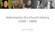 Reformation Era Church History (1500 1600)...•Results of the Protestant Reformation James 3:1 - Not many of you should become teachers, my brothers, for you know that we who teach