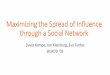 Maximizing the Spread of Influence through a Social Network...Why study “diffusion” ? •Influence models have been studied for years •Original mathematical models by Schelling