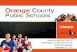 WINNER - Orange County Public Schools...100% Design / Construction Kick-off Community Meeting November 16, 2015 WINNER. ... 16. Orange County Public Schools Example Band Room 17. 