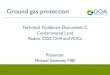 Technical Guidance Document C - CMG Events · • Certification – Design cert, Ancillary cert and Cert of compliance ... • CIEH Ground gas handbook – 2009 • CIRIA C716 –