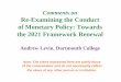 Re-Examining the Conduct of Monetary Policy: Towards the 2021 … · 2017-09-20 · Comments on Re-Examining the Conduct of Monetary Policy: Towards the 2021 Framework Renewal Andrew