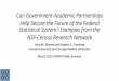 Can Government-Academic Partnerships Help Secure the Future …sites.nationalacademies.org/cs/groups/dbassesite/... · 2020-04-08 · The 21st Century Statistical Agency •“…