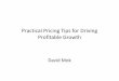 Practical Pricing Tips for Driving Profitable Growth · profitable situation into a strong and sustainable gross profit business within a year. During this time, the retail channel