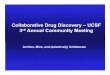 Collaborative Drug Discovery – UCSF 3rd Annual Community ... · • Provides secure “cloud-based” collaborative drug discovery embracing academic, non-profit, and for-profit