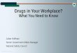 Drugs in Your Workplace?buildingtradesforrecovery.com/wp-content/uploads/... · Recovery Friendly Workplaces •Recognizes recovery as a strength, and intentionally embracing and