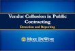 Vendor Collusion in Public Contracting - 2018...collusion, call the Ohio Attorney General’s Antitrust Section. Anyone can report a tip anonymously at: Or call: 1-800-282-0515. We