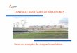 CENTRALE NUCLÉAIRE DE GRAVELINES...La centrale de Gravelines à fin 2014 3,93 m dans le port Hauteur moyenne Marée coefficient 120 6,12 m Cote Majorée de Sécurité 5,54 m Plateforme