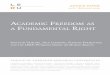ACADEMIC FREEDOM AS FUNDAMENTAL R...1 B. RAJAGOPAL, “Academic freedom as a human right”, Academe 2003, n 3, 25. 2 T. K ARRAN , “Academic Freedom in Europe: A Preliminary Comparative