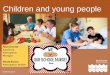 Children and young people - East Sussex...Children and young people Atiya Gourlay Equality & Participation Manager Nicola Bryson Participation Worker