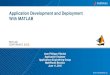 Application Development and Deployment With MATLAB€¦ · Build Robust Applications Collaborate in a Team Generate Custom reports Deploy and Scale your Applications. 5 Building Robust