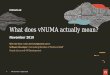 What does vNUMA actually mean? · The following is intended to outline our general product direction. It is intended for information purposes only, and may not be incorporated into